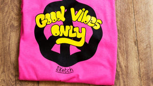 GOOD VIBES ONLY T-SHIRT - Sketch Co